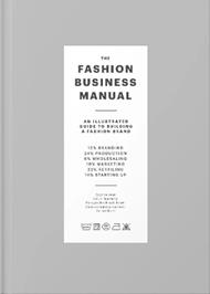 The Fashion Business Manual: An Illustrated Guide to Building a Fashion Brand