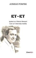 ET-ET. Ipotesi su Vittorio Messori. Con un'intervista inedita