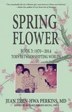Spring Flower Book 3: Torn Between Shifting Worlds