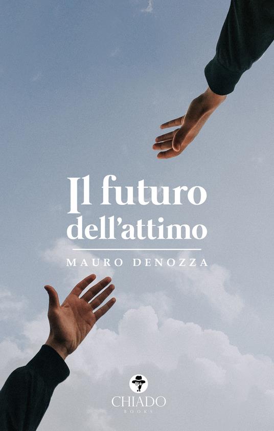 Il futuro dell'attimo - Mauro Denozza - copertina