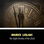 The Eight Strokes of the Clock (Arsène Lupin Book 11)