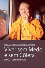 O Lama Preguicoso gala sobre Viver sem Medo e sem Colera