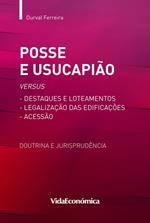 Posse e Usucapião versus Destaques e Loteamentos