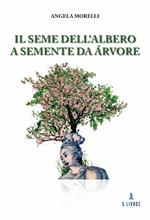 Il Seme Dell’albero – A Semente da Árvore