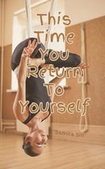 This Time You Return To Yourself