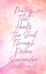 Poetry That Heals the Soul Through Divine Surrender