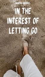 In the Interest of Letting Go