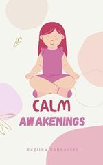 Calm Awakenings