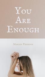 You Are Enough