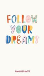 Follow Your Dreams