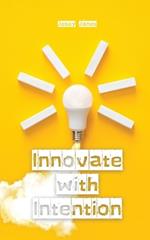 Innovate with Intention