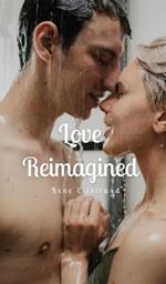 Love Reimagined