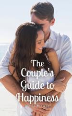 The Couple's Guide to Happiness