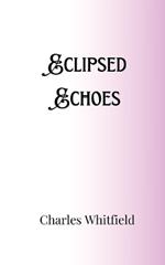 Eclipsed Echoes