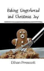 Baking Gingerbread and Christmas Joy