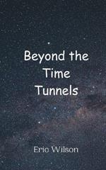 Beyond the Time Tunnels