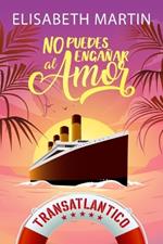 No puedes engañar al amor: Una comedia romántica a bordo del barco del amor