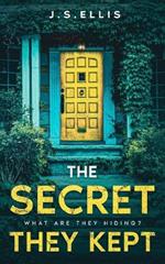 The Secret They Kept: Book 1: What are they hiding?: An addictive and gripping psychological thriller