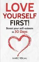 Love Yourself First!: Boost your self-esteem in 30 Days