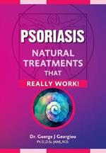 Psoriasis: Natural Treatments That Really Work!