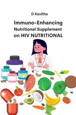 Immuno-Enhancing Nutritional Supplement on HIV Nutritional