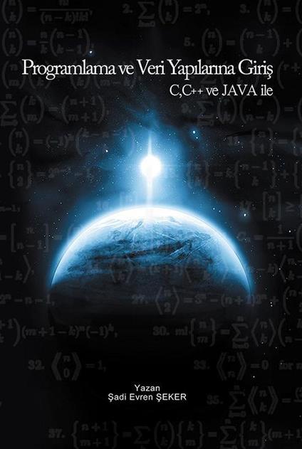 Programlama ve Veri Yapilarina Giris JAVA, C, C++ dilleri ile - Sadi Evren SEKER - ebook