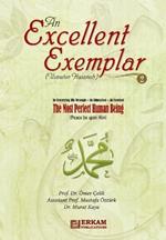 An Excellent Exemplar (Uswatun Hasanah) Vol.2: In servitude - In morals - In Manners [The most perfect Human being (pbuh)]