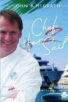 Chef For Sail: MORE Below Deck and Above The Fall Line, Chef For Sail Trilogy Book 2