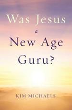 Was Jesus a New Age Guru?