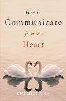 How to Communicate from the Heart