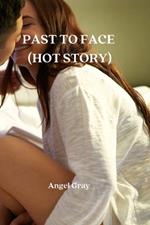 Past to Face (Hot Story)