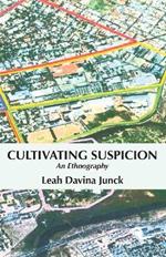 Cultivating Suspicion: An Ethnography