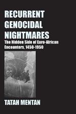 Recurrent Genocidal Nightmares: The Hidden Side of Euro-African Encounters, 1450-1950