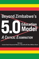 Beyond Zimbabwe's 5.0 Education Model: A Critical Examination