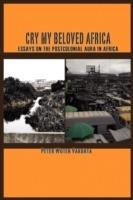 Cry My Beloved Afric: Essays on the Postcolonial Aura in Africa