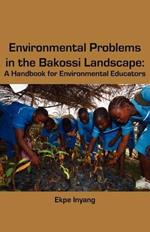 Environmental Problems in the Bakossi Landscape: A Handbook for Environmental Educators