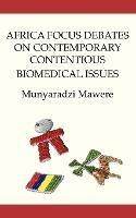 Africa Focus Debates on Contemporary Contentious Biomedical Issues