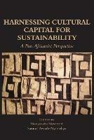 Harnessing Cultural Capital for Sustainability. A Pan Africanist Perspective