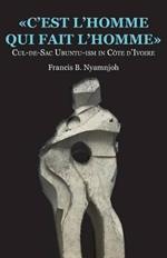 C'est l'homme qui fait l'homme: Cul-de-Sac Ubuntu-ism in Cote d'Ivoire