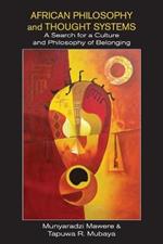 African Philosophy and Thought Systems. A Search for a Culture and Philosophy of Belonging