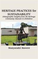 Heritage Practices for Sustainability: Ethnographic Insights from the Batonga Community Museum in Zimbabwe