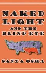 Naked Light and the Blind Eye