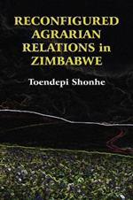 Reconfigured Agrarian Relations in Zimbabwe