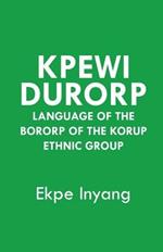 Kpewi Durorp. Language of the Bororp of the Korup ethnic group