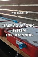 Easy Aquaponic System for Beginners