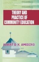 Theory and Practice of Community Education: A Comparative Study of Nordic, British, Canadian and Ghanaian Experiments