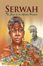 Serwah: The Saga of an African Princess