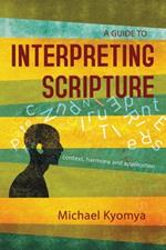 A Guide to Interpreting Scripture: Context, Harmony, and Application