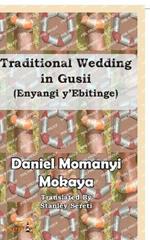 Traditional Wedding in Gusii: (Enyangi y'Ebitinge)