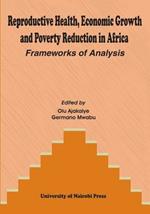 Reproductive Health, Economic Growth and Poverty Reduction in Africa. Frameworks of Analysis